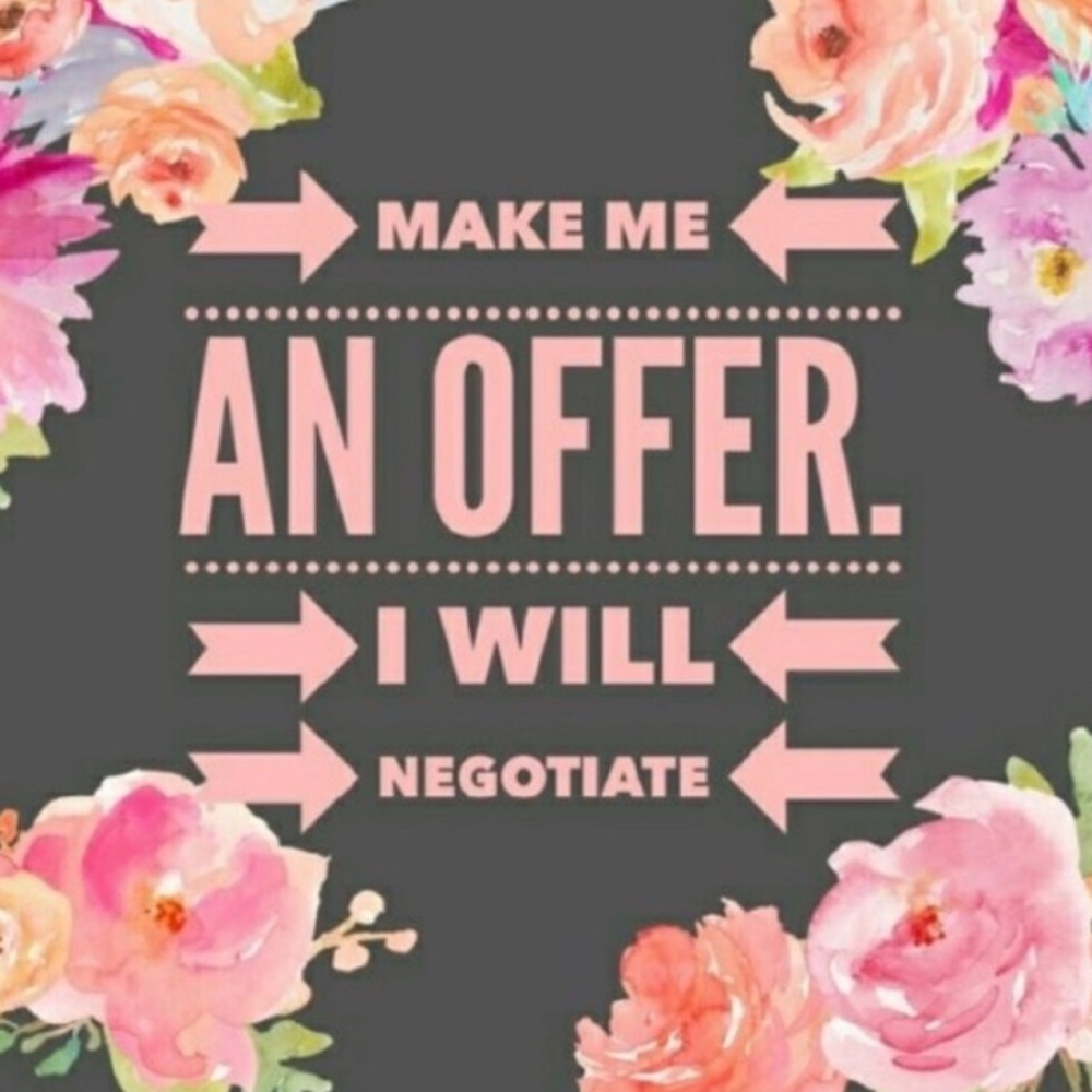 Accepting all REASONABLE offers!